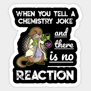 Chemist Joke Physics Pun Meme Teacher Scientist Gift T Shirt Sticker